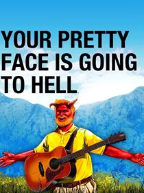 Your Pretty Face Is Going to Hell